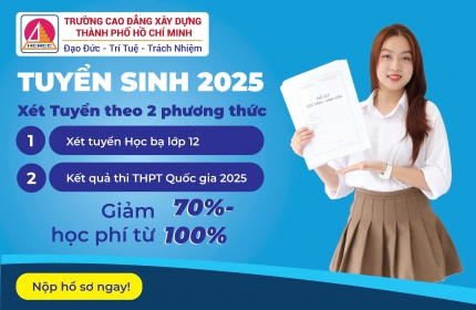 [CĐ XÂY DỰNG TP.HCM] CHẮC SUẤT KỸ SƯ THỰC HÀNH/ CỬ NHÂN THỰC HÀNH CHỈ CẦN TỐT NGHIỆP THPT 2025